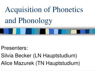 Acquisition of Phonetics and Phonology