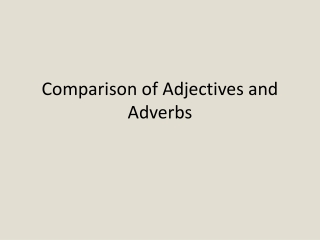 Comparison of Adjectives and Adverbs