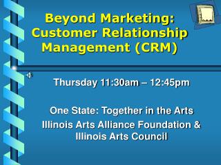 Beyond Marketing: Customer Relationship Management (CRM)