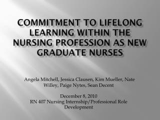 Commitment to Lifelong Learning within the Nursing Profession as New Graduate Nurses