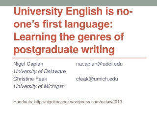 University E nglish is no-one’s first language: Learning the genres of postgraduate writing