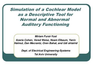 Simulation of a Cochlear Model as a Descriptive Tool for Normal and Abnormal Auditory Functioning