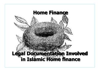 Home Finance Legal Documentation Involved in Islamic Home finance