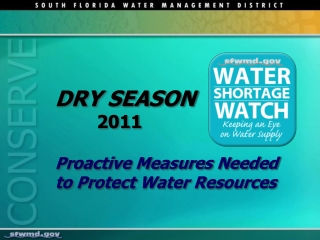 DRY SEASON 2011 Proactive Measures Needed to Protect Water Resources