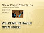 Welcome to Hazen Open house