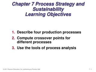Chapter 7 Process Strategy and Sustainability Learning Objectives