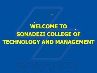 WELCOME TO SONADEZI COLLEGE OF TECHNOLOGY AND MANAGEMENT