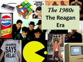 The 1980s The Reagan Era