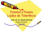 Futebol e Poesia Li es de Toler ncia