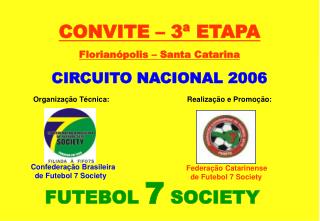 CONVITE – 3ª ETAPA Florianópolis – Santa Catarina CIRCUITO NACIONAL 2006