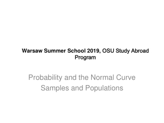 Warsaw Summer School 2019, OSU S tudy A broad P rogram
