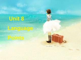 Unit 8 Language Points