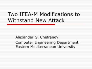 Two IFEA-M Modifications to Withstand New Attack