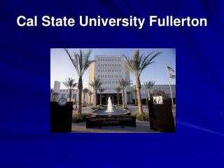 Cal State University Fullerton