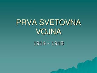 PRVA SVETOVNA VOJNA