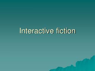 Interactive fiction