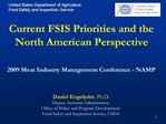 Current FSIS Priorities and the North American Perspective 2009 Meat Industry Management Conference - NAMP