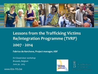 Lessons from the Trafficking Victims Re/integration Programme (TVRP ) 2007 - 2014