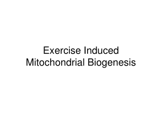 Exercise Induced Mitochondrial Biogenesis