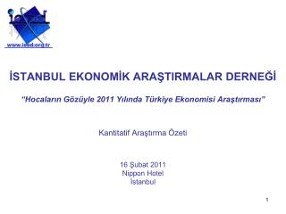 Kantitatif Araştırma Özeti 16 Şubat 2011 Nippon Hotel İstanbul