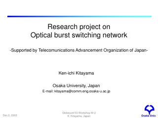 Research project on Optical burst switching network -Supported by Telecomunications Advancement Organization of Japan-