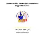 COMMERCIAL ENTERPRISE OMNIBUS Support Services
