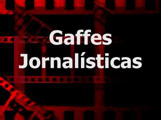 Gaffes Jornalísticas