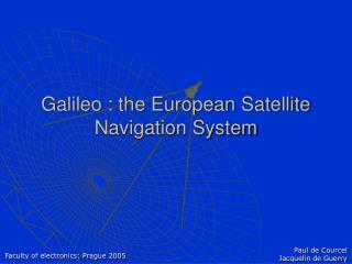 Galileo : the European Satellite Navigation System
