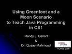 Using Greenfoot and a Moon Scenario to Teach Java Programming in CS1