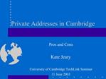Private Addresses in Cambridge