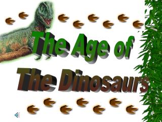 The Age of The Dinosaurs
