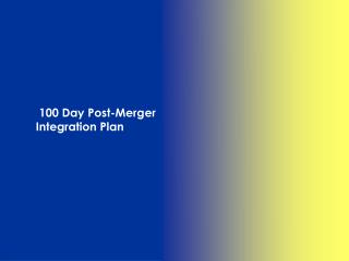 100 Day Post-Merger Integration Plan