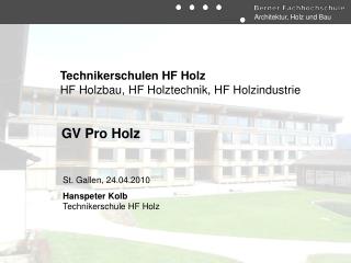 Technikerschulen HF Holz HF Holzbau, HF Holztechnik, HF Holzindustrie