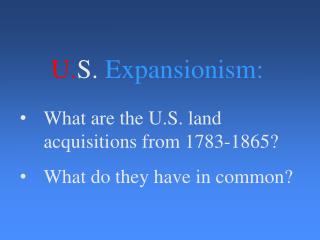 U. S. Expansionism: