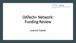 OATech+ Network: Funding Review Leanne Sawle