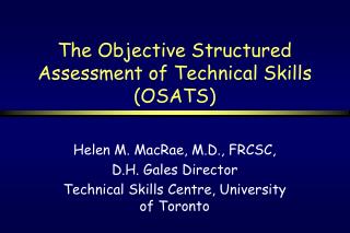 The Objective Structured Assessment of Technical Skills (OSATS)