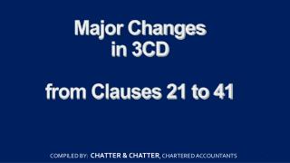 Major Changes in 3CD from Clauses 21 to 41