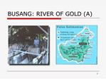 BUSANG: RIVER OF GOLD A