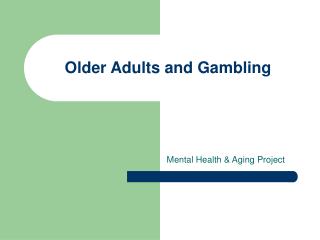 Older Adults and Gambling