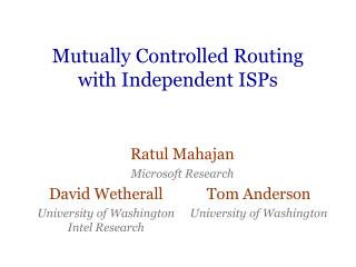 Mutually Controlled Routing with Independent ISPs