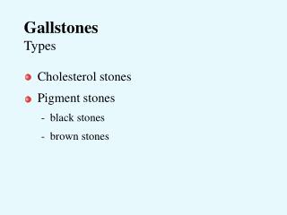 Gallstones Types