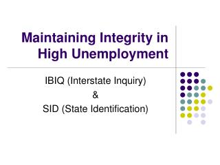 Maintaining Integrity in High Unemployment
