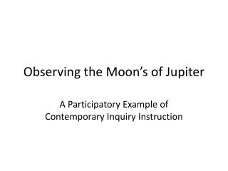 Observing the Moon’s of Jupiter