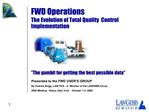 FWD Operations The Evolution of Total Quality Control Implementation The gambit for getting the best possible da