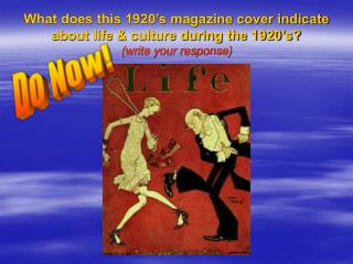 What does this 1920’s magazine cover indicate about life & culture during the 1920’s? (write your response)
