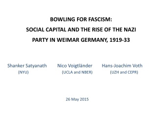 BOWLING FOR FASCISM: SOCIAL CAPITAL AND THE RISE OF THE NAZI PARTY IN WEIMAR GERMANY, 1919-33