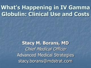 What's Happening in IV Gamma Globulin: Clinical Use and Costs