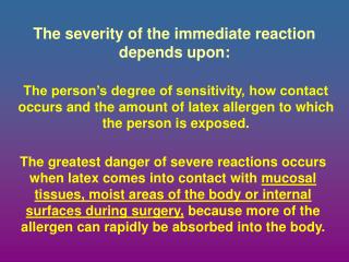 The severity of the immediate reaction depends upon: