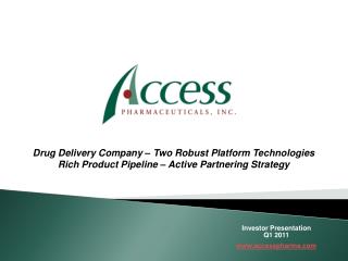 Drug Delivery Company – Two Robust Platform Technologies Rich Product Pipeline – Active Partnering Strategy