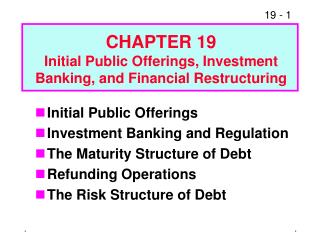 Initial Public Offerings Investment Banking and Regulation The Maturity Structure of Debt Refunding Operations The Risk